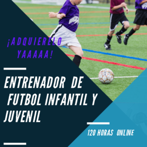 CURSO PARA ENTRENADOR DE FUTBOL INFANTIL Y JUVENIL